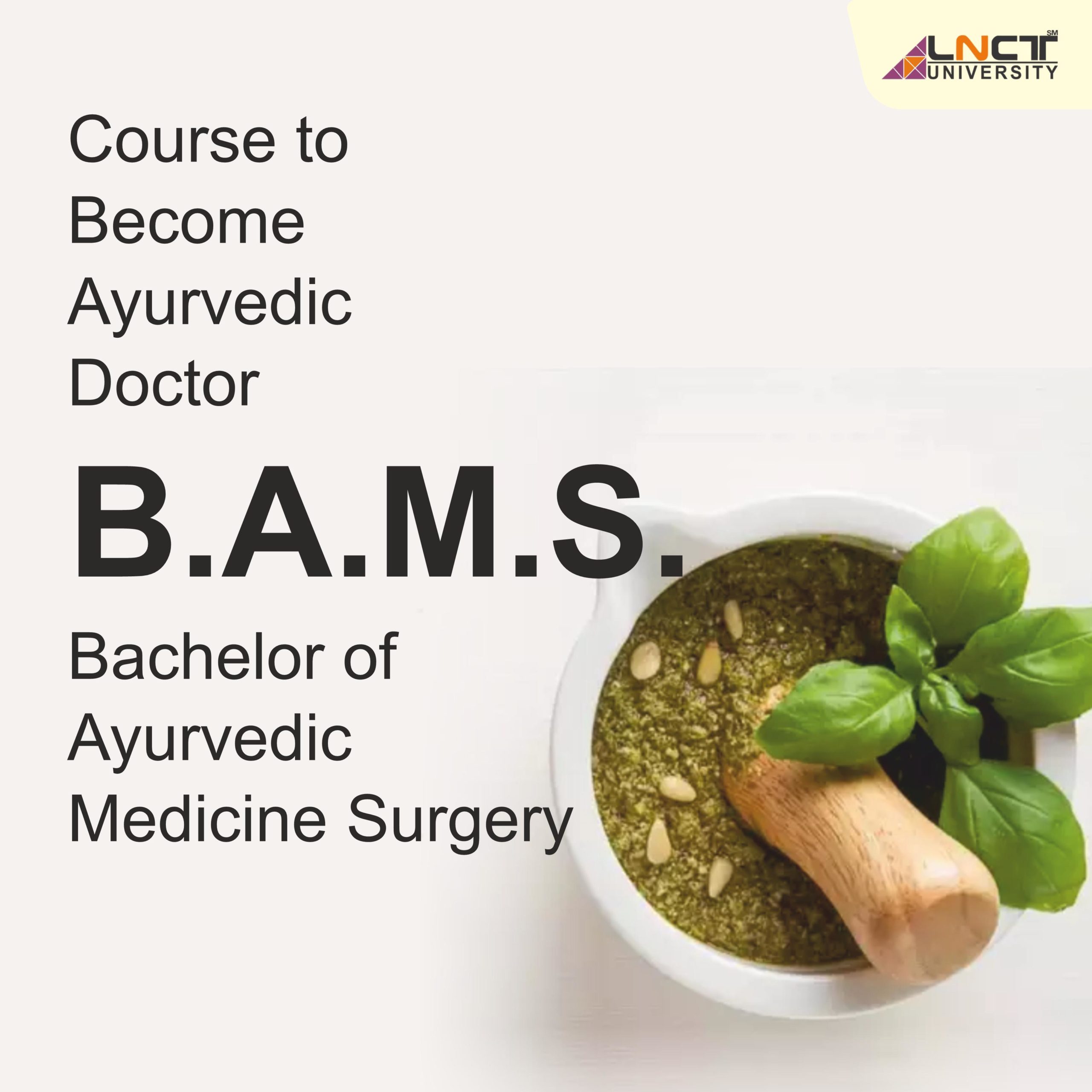 Bachelor of Ayurvedic Medicine and surgery (BAMS) | LNCT University Bhopal, Madhya Pradesh